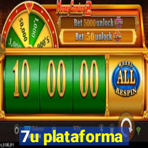 7u plataforma